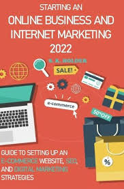 Mastering the Art of E-Commerce Through Effective Internet Marketing Strategies